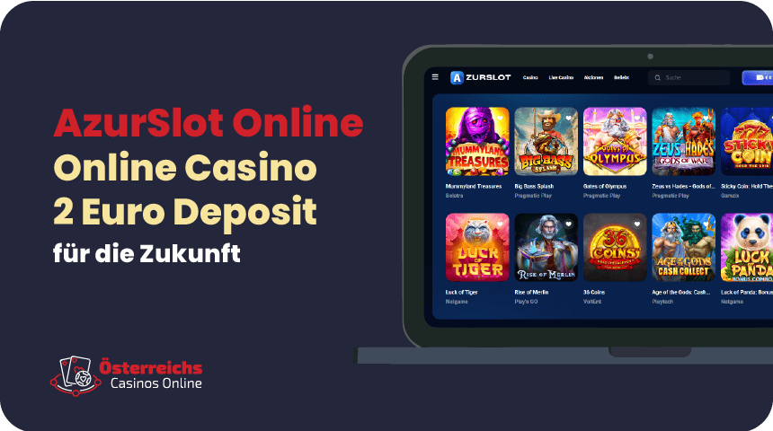 Das beste österreichische Casino mit einer Mindesteinzahlung von 2 Euro – Azur Slot AT